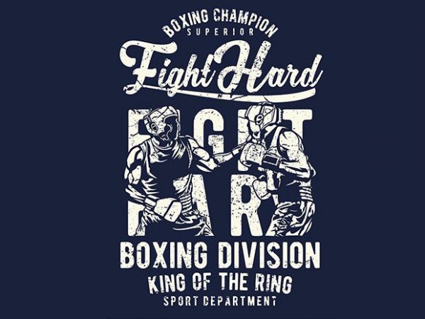 Fight hard tshirt design for sale