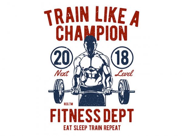 Train like a champion vector shirt design