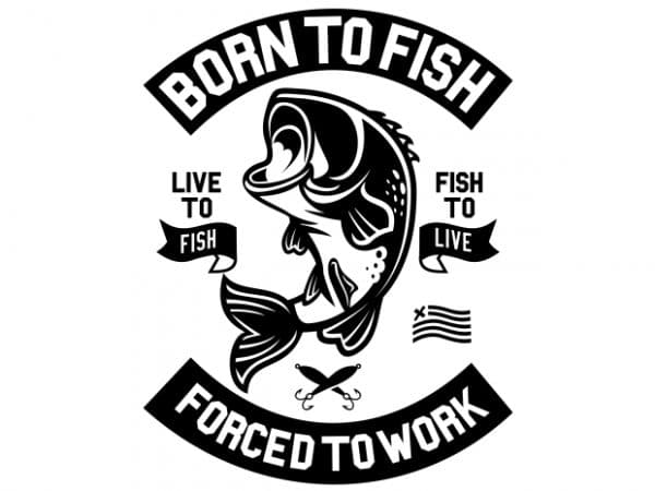 Download Born To Fish vector t shirt design artwork - Buy t-shirt ...