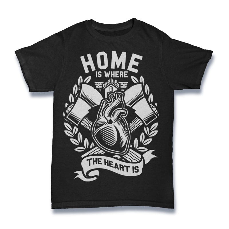 Home Is Where The Heart Is vector shirt designs