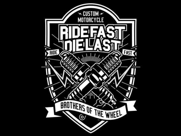 Ride fast die last vector t shirt design artwork