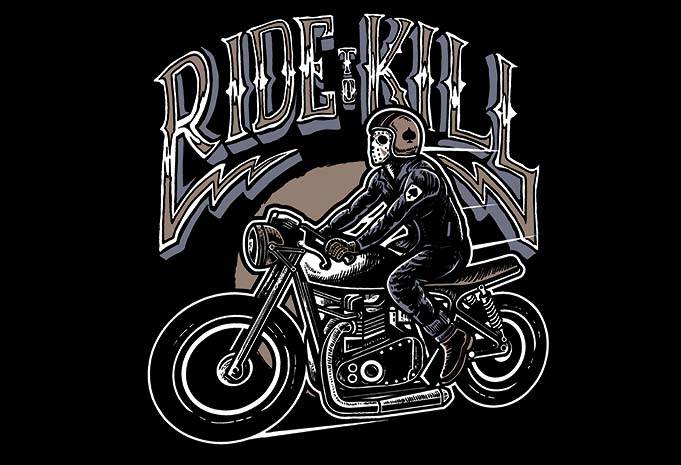 Ride To Kill t shirt design buy t shirt design Ride To Kill buy tshirt design - Ride To Kill t shirt design buy t shirt design