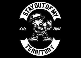 Stay Out Of My Territory tshirt design for sale