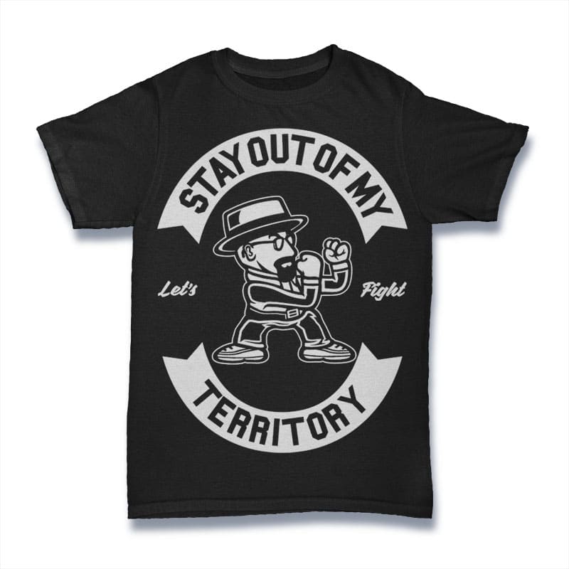 Stay Out Of My Territory t shirt designs for merch teespring and printful