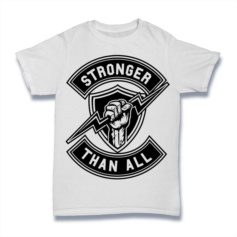 Stronger Than All t shirt designs for merch teespring and printful