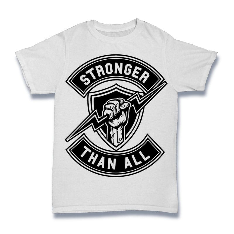 Stronger Than All t shirt designs for merch teespring and printful