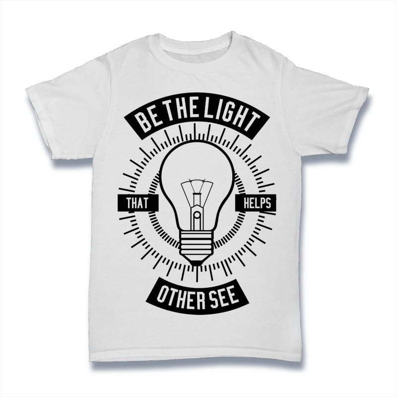 Be The Light t shirt designs for print on demand