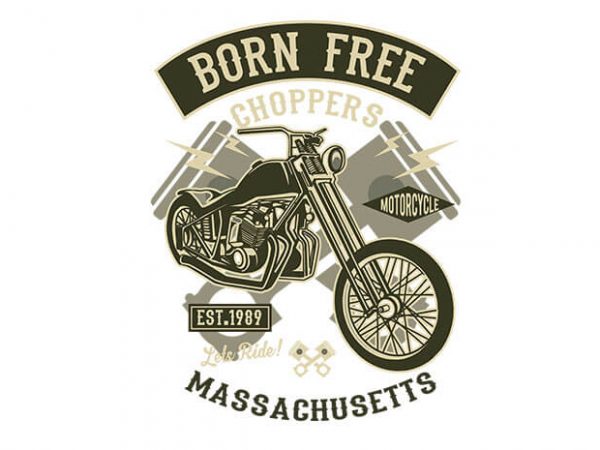 Born free choppers t shirt design