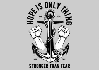 Hope Is Only Thing vector t-shirt design for commercial use