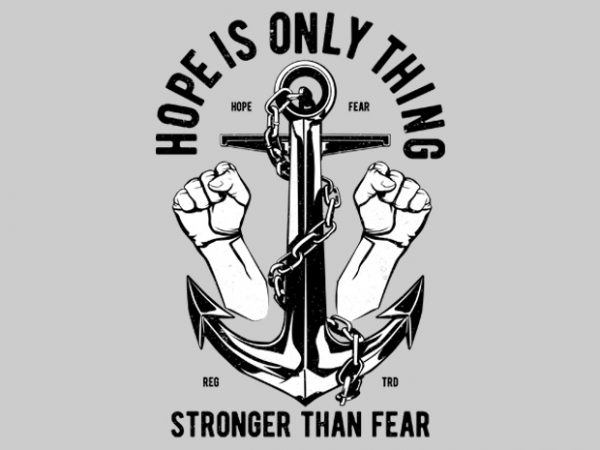 Hope is only thing vector t-shirt design for commercial use