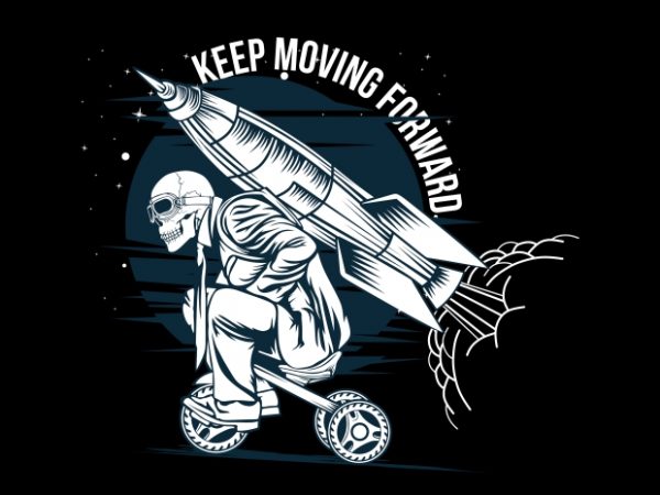 Keep moving forward commercial use t-shirt design