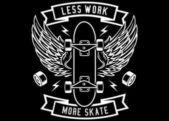 Less Work More Skate vector t-shirt design template
