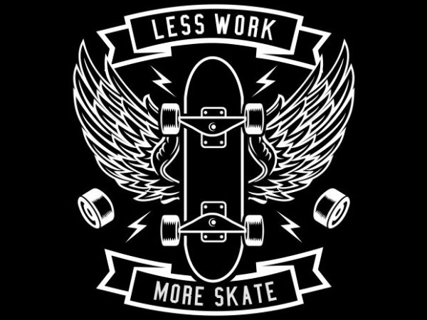 Less work more skate vector t-shirt design template