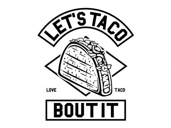 Let’s taco graphic t-shirt design
