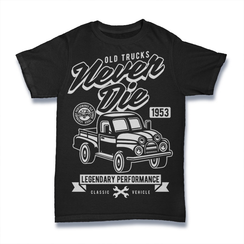 OId Trucks Never Die tshirt design for merch by amazon