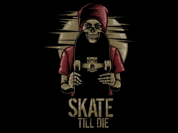 Skate till die tshirt design vector