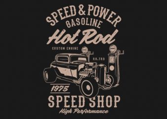 Speed & Power Hotrod vector t shirt design artwork