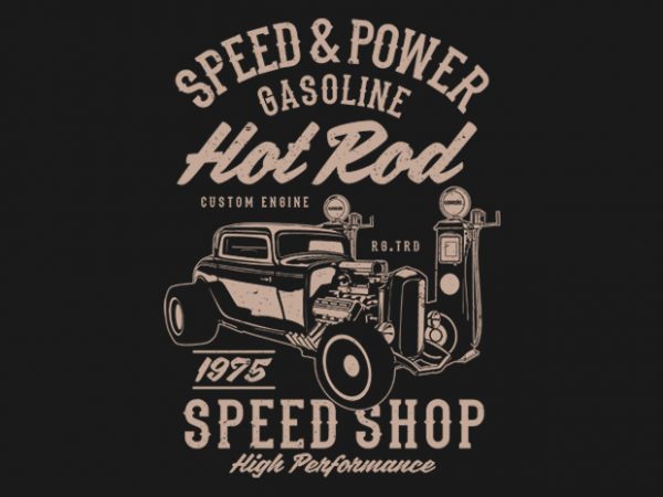 Speed & power hotrod vector t shirt design artwork
