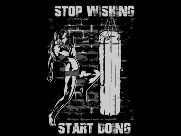 Stop wishing start doing vector t-shirt design Stop wishing start doing vector t-shirt design