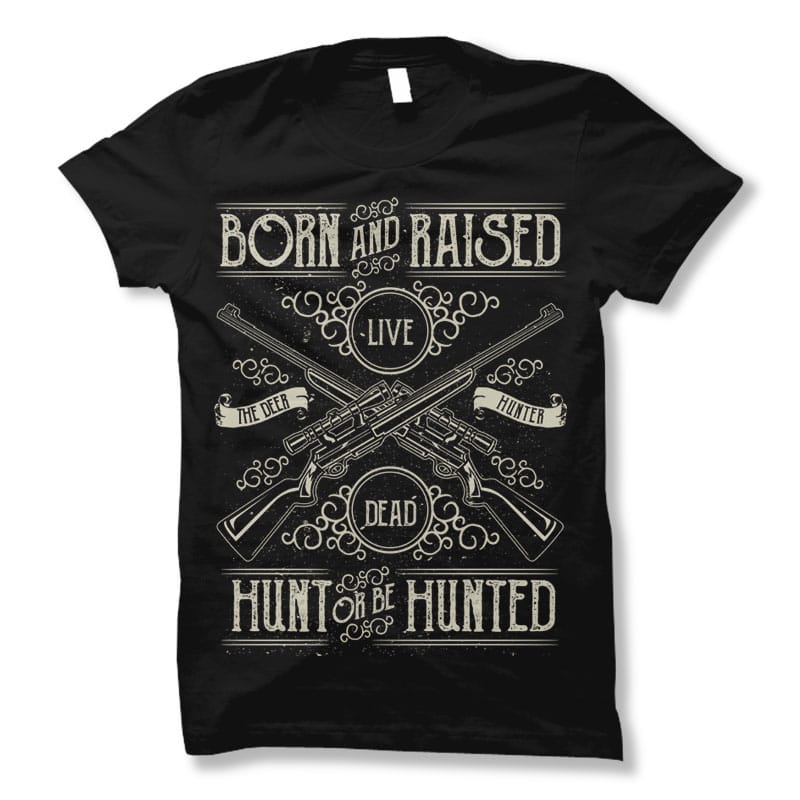 Hunt Or Be Hunted t shirt design tshirt factory