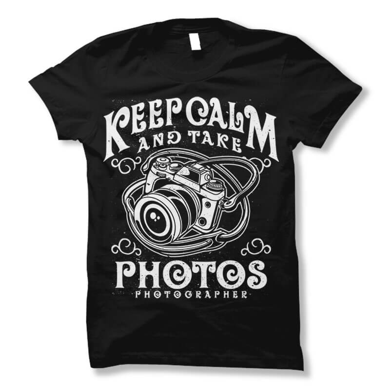 Keep Calm And Take Photos t shirt design tshirt designs for merch by amazon