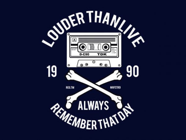 Louder than life t shirt design