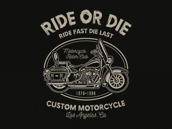 Ride or die tshirt design
