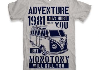 Adventure May Hurt You commercial use t-shirt design