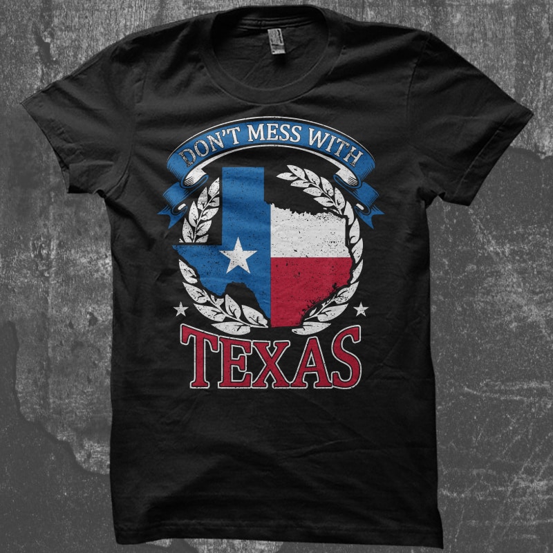 Don’t Mess With TEXAS buy t shirt design