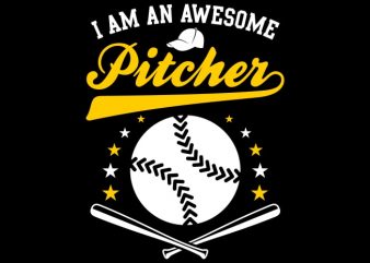 I Am An Awesome Pitcher print ready shirt design