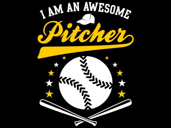 I am an awesome pitcher print ready shirt design