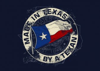 Made In TEXAS By A Texan t-shirt design png