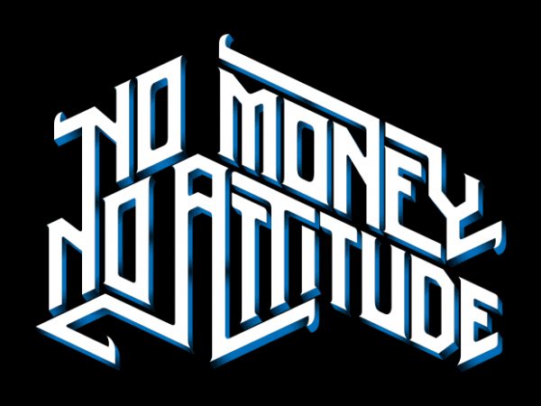 No money, no attitude t shirt design png