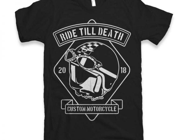 Ride till death graphic tee design