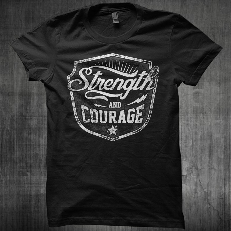 Strength And Courage t shirt design png