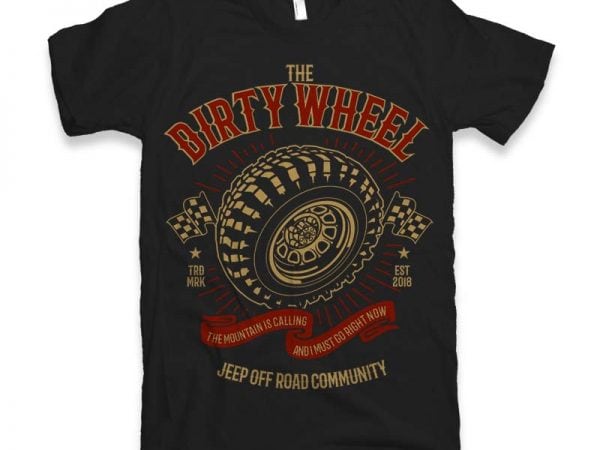 The dirty wheel t-shirt design