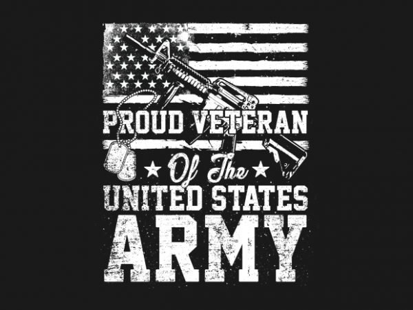 Proud veteran of the u.s. army vector shirt design