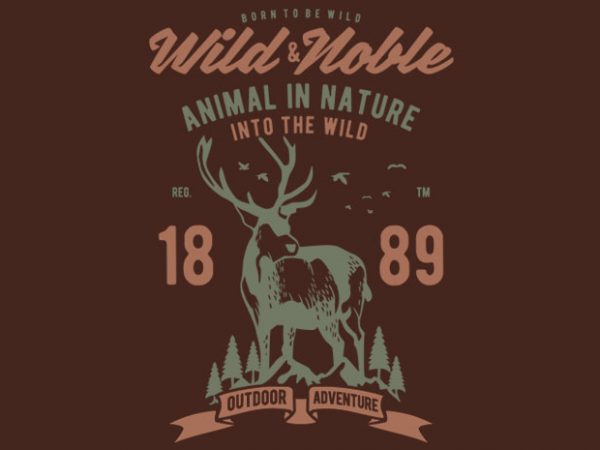 Wild and noble t-shirt design