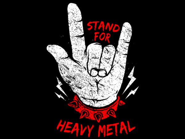 Stand up heavy metal print ready t shirt design