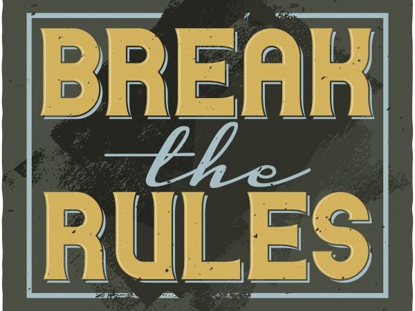 Break the rules t shirt design for sale