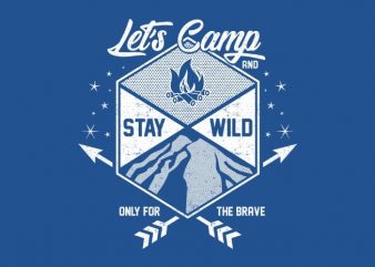 Lets Camp And Stay Wild vector t-shirt design template
