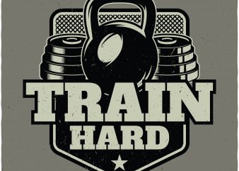 Train hard buy t shirt design for commercial use