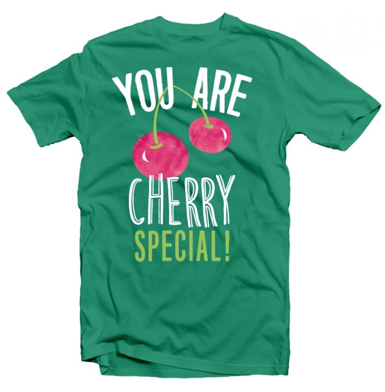 You are Cherry Special t shirt designs for sale
