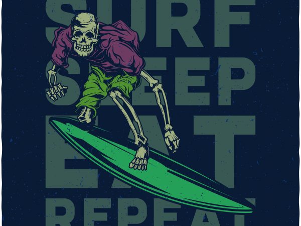 Surf sleep eat repeat buy t shirt design artwork