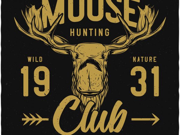Moose hunting club print ready shirt design