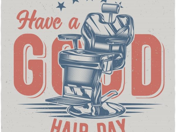 Have a good hair day t shirt design for sale