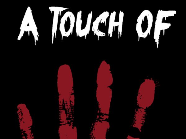 A touch of death commercial use t-shirt design