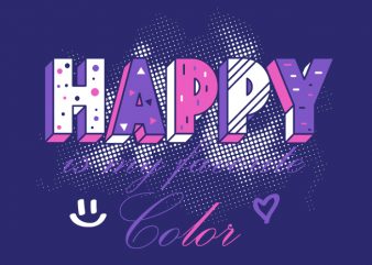 Happy is my Favorite Color buy t shirt design for commercial use