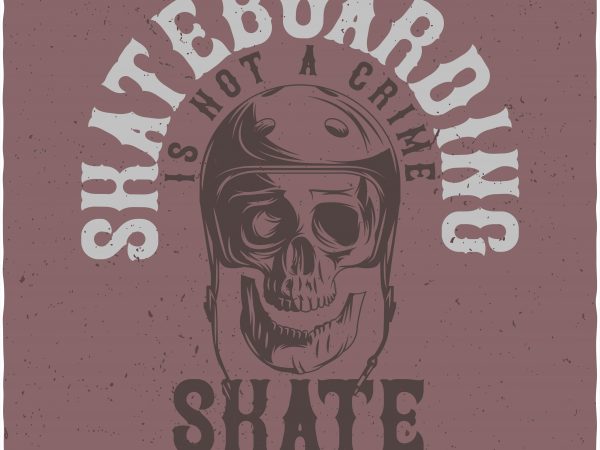 Skate or die vector shirt design
