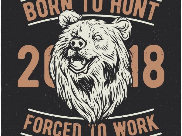 Born to hunt. vector t-shirt design Born to hunt. vector t-shirt design